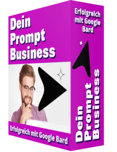 Cover Dein Prompt Business – Erfolgreich mit Google Bard